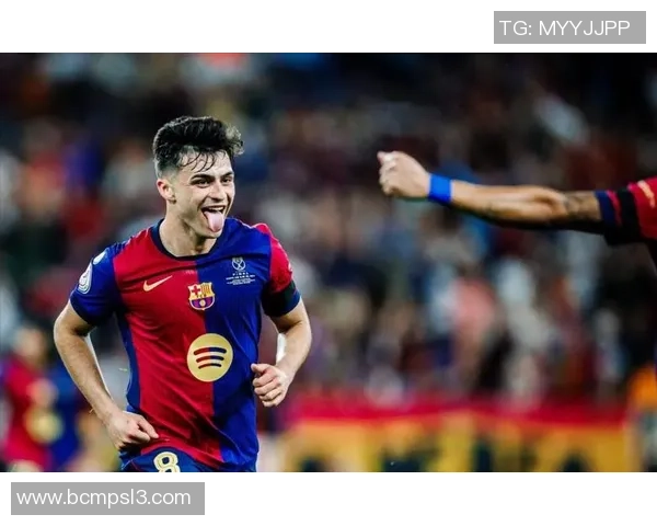 佩德里：年轻天才如何在足球世界中崭露头角与未来展望